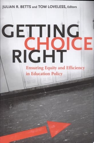 Cover of Getting Choice Right Ensuring Equity and Efficiency in Education Policy