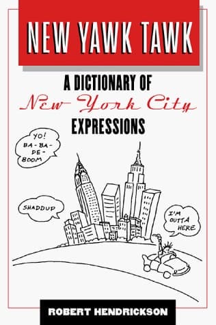 Cover of New Yawk Tawk A Dictionary of New York City Expressions