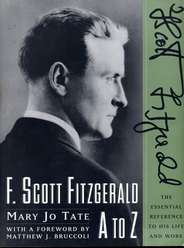 Cover of F. Scott Fitzgerald A to Z The Essential Reference to His Life and Work