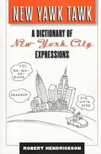 Cover of New Yawk Tawk A Dictionary of New York City Expressions