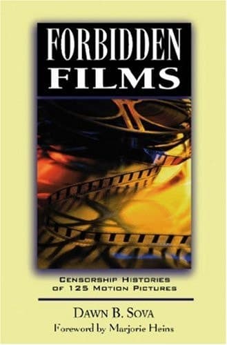 Cover of Forbidden Films Censorship Histories of 125 Motion Pictures