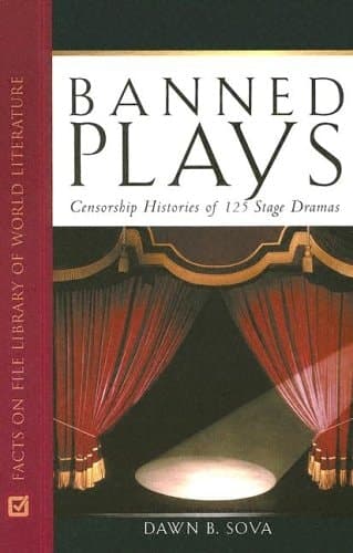 Cover of Banned Plays Censorship Histories of 125 Stage Dramas