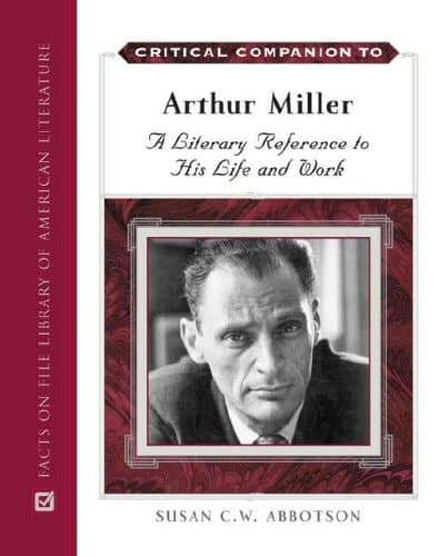 Cover of Critical Companion to Arthur Miller A Literary Reference to His Life and Work
