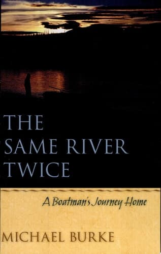 Cover of The Same River Twice A Boatman's Journey Home