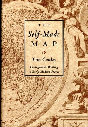 Cover of The Self-made Map Cartographic Writing in Early Modern France