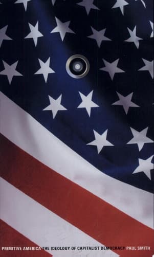 Cover of Primitive America The Ideology of Capitalist Democracy