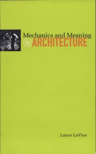 Cover of Mechanics and Meaning in Architecture