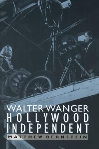 Cover of Walter Wanger, Hollywood Independent