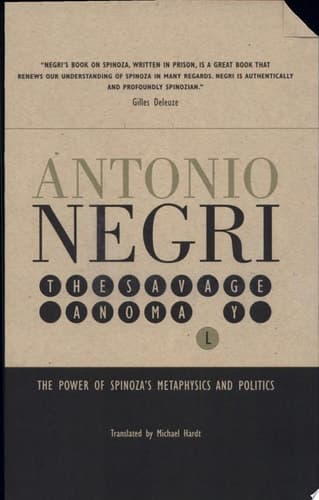 Cover of The Savage Anomaly The Power of Spinoza's Metaphysics and Politics