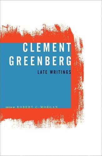 Cover of Clement Greenberg, Late Writings