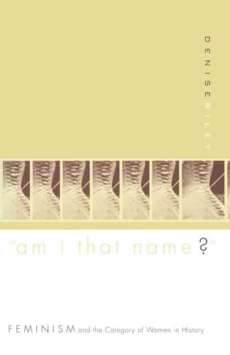 Cover of Am I That Name? Feminism and the Category of Women in History