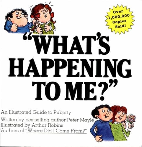 Cover of What's Happening To Me? The Classic Illustrated Children's Book on Puberty
