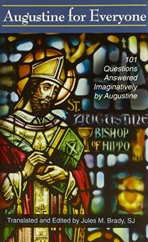 Cover of Augustine for Everyone 101 Questions Answered Imaginatively by Augustine