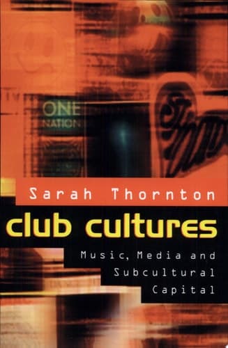Cover of Club Cultures Music, Media, and Subcultural Capital