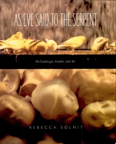 Cover of As Eve Said to the Serpent On Landscape, Gender, and Art