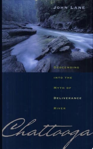 Cover of Chattooga Descending Into the Myth of Deliverance River