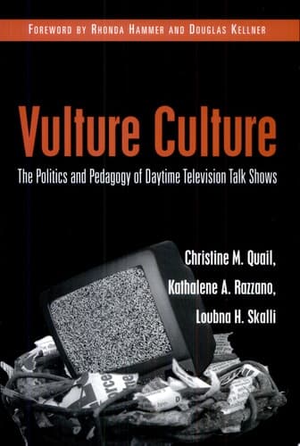 Cover of Vulture Culture The Politics and Pedagogy of Daytime Television Talk Shows