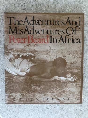 Cover of The Adventures and Misadventures of Peter Beard in Africa