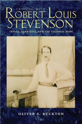 Cover of Cruising with Robert Louis Stevenson Travel, Narrative, and the Colonial Body
