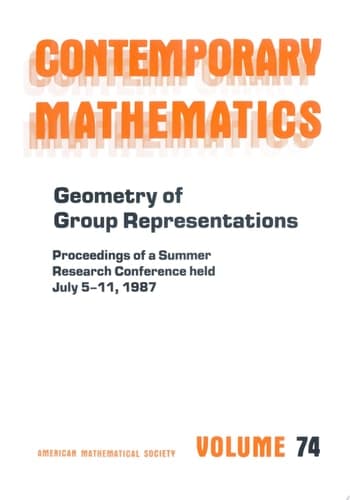 Cover of Geometry of Group Representations Proceedings of the AMS-IMS-SIAM Joint Summer Research Conference Held July 5-11, 1987 with Support from the National Science Foundation