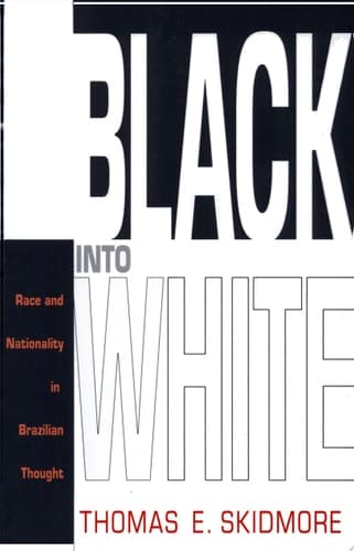 Cover of Black Into White Race and Nationality in Brazilian Thought