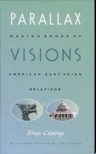 Cover of Parallax Visions Making Sense of American-East Asian Relations at the End of the Century