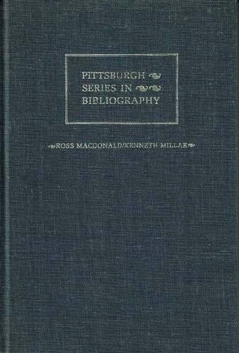Cover of Ross Macdonald/Kenneth Millar: A Descriptive Bibliography (Pittsburgh Series in Bibliography)