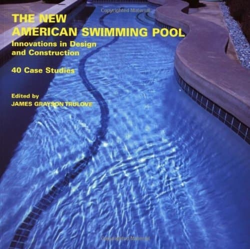 Cover of The New American Swimming Pool Innovations in Design and Construction : 40 Case Studies