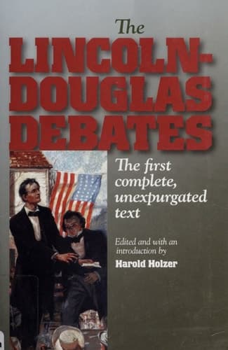 Cover of The Lincoln-Douglas Debates The First Complete, Unexpurgated Text