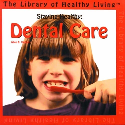 Cover of Staying Healthy: Dental Care (The Library of Healthy Living)