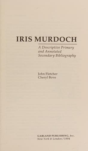 Cover of Iris Murdoch A Descriptive Primary and Annotated Secondary Bibliography