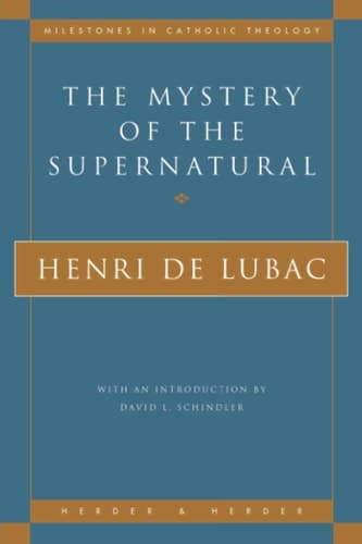 Cover of The Mystery of the Supernatural (Milestones in Catholic Theology)