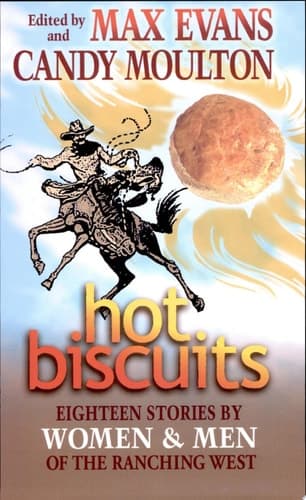 Cover of Hot Biscuits Eighteen Stories by Women and Men of the Ranching West