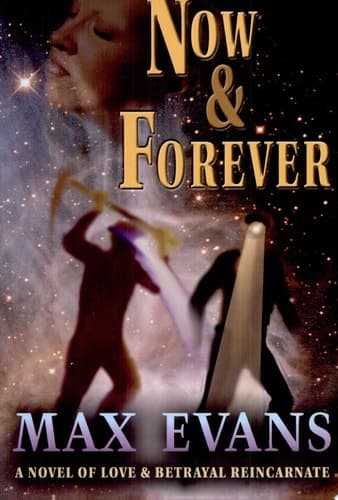 Cover of Now & Forever A Novel of Love and Betrayal Reincarnate