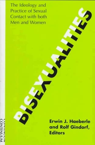 Cover of Bisexualities: The Ideology and Practice of Sexual Contact With Both Men and Women