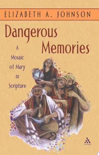 Cover of Dangerous Memories A Mosaic of Mary in Scripture