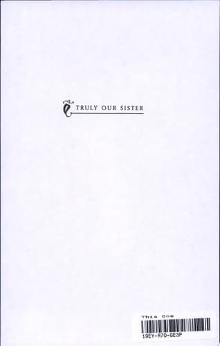 Cover of Truly Our Sister A Theology of Mary in the Communion of Saints