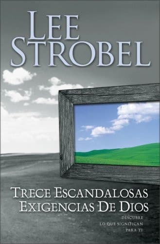 Cover of Trece Escandalosas Afirmaciones de Dios Descubre lo Que Significan para Ti