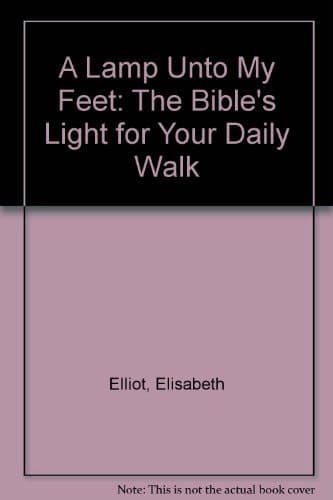 Cover of A Lamp for My Feet The Bible's Light for Daily Living