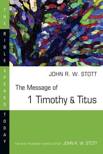Cover of The Message of 1 Timothy and Titus Guard the Truth