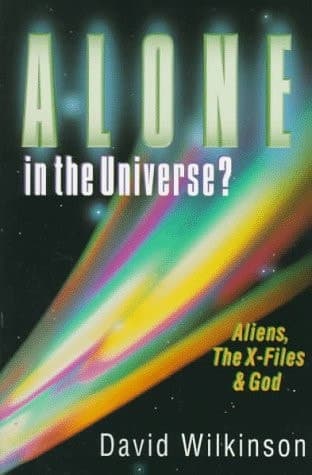 Cover of Alone in the Universe?: Aliens, the X-Files & God