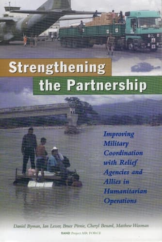Cover of Strengthening the Partnership Improving Military Coordination with Relief Agencies and Allies in Humanitarian Operations