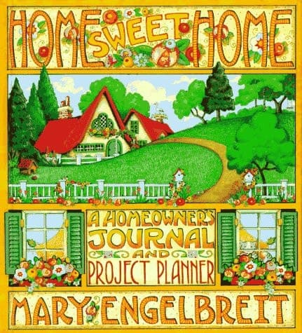 Cover of Home Sweet Home A Homeowner's Journal and Project Planner