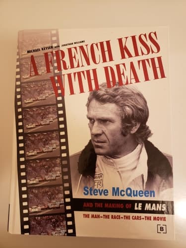 Cover of A French Kiss with Death Steve McQueen and the Making of Le Mans : the Man, the Race, the Cars, the Movie