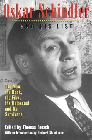Cover of Oskar Schindler and His List: The Man, the Book, the Film, the Holocaust and Its Survivors