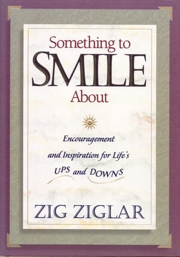 Cover of Something to Smile about Encouragement and Inspiration for Life's Ups and Downs