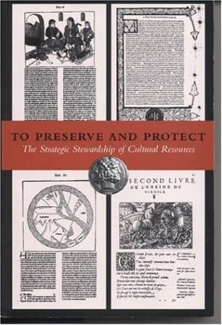 Cover of To Preserve and Protect The Strategic Stewardship of Cultural Resources