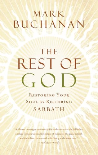 Cover of The Rest of God Restoring Your Soul by Restoring Sabbath