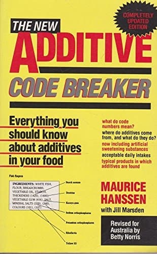 Cover of The New Additive Code Breaker Everything You Should Know about Additives in Your Food
