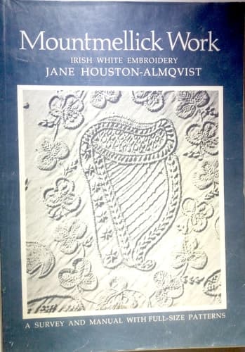 Cover of Mountmellick Work Irish White Embroidery : a Survey and Manual with Full Size Patterns